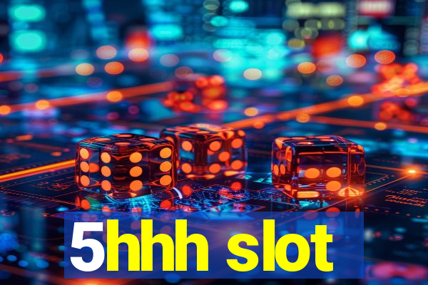 5hhh slot